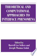 Theoretical and computational approaches to interface phenomena /
