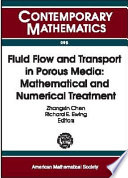 Fluid flow and transport in porous media, mathematical and numerical treatment : proceedings of an AMS-IMS-SIAM Joint Summer Research Conference on Fluid Flow and Transport in Porous Media, Mathematical and Numerical Treatment, June 17-21, 2001, Mount Holyoke College, South Hadley, Massachusetts /