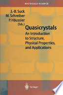 Quasicrystals : an introduction to structure, physical properties, and applications /