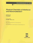 Physical chemistry of interfaces and nanomaterials II : 6-8 August 2003, San Diego, California, USA /