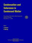 Condensation and coherence in condensed matter : proceedings of the Nobel Jubilee Symposium, Göteborg, Sweden, December 4-7, 2001 /