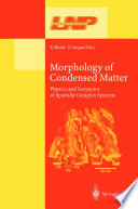 Morphology of condensed matter : physics and geometry of spatially complex systems /
