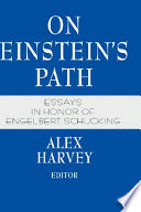 On Einstein's path : essays in honor of Engelbert Schucking /
