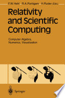 Relativity and scientific computing : computer algebra, numerics, visualization /