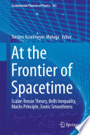 At the frontier of spacetime : scalar-tensor theory, Bells inequality, Machs principle, exotic smoothness /
