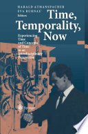 Time, temporality, now : experiencing time and concepts of time in an interdisciplinary perspective /