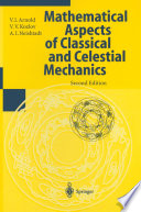 Mathematical aspects of classical and celestial mechanics /