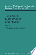 Twistors in mathematics and physics /
