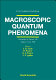 Macroscopic quantum phenomena : LT-19 Satellite Workshop, University of Sussex, UK, August 23-24, 1990 /