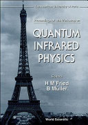 Proceedings of the Workshop on Quantum Infrared Physics : the American University of Paris, 6-10 June 1994 /