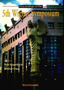 Proceedings of the 5th Wigner symposium : Vimma, Austria 25-29 August 1997 /