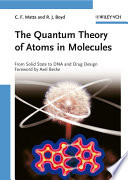 The quantum theory of atoms in molecules : from solid state to DNA and drug design /