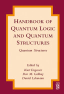 Handbook of quantum logic and quantum structures : quantum structures.