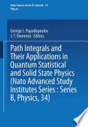 Path integrals : and their applications in quantum, statistical and solid State physics /