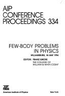 Few-body problems in physics : Williamsburg, VA May 1994 /
