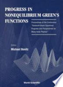 Progress in nonequilibrium Green's functions : proceedings of the conference "Kadanoff-Baym Equations: Progress and Perspectives for Many-body Physics", Rostock, Germany, 20-24 September 1999 /