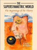 The supersymmetric world : the beginnings of the theory /