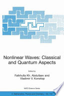 Nonlinear waves : classical and quantum aspects /