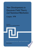 New developments in quantum field theory and statistical mechanics--Cargèse 1976 : [proceedings of the summer institute /