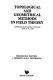 Topological and geometrical methods in field theory : symposium in Espoo, Finland, June 8-14, 1986 /