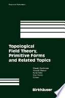 Topological field theory, primitive forms and related topics /
