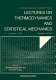 Lectures on thermodynamics and statistical mechanics : XIX Winter Meeting on Statistical Physics, 2-5 January, 1990, Oaxtepec, Mexico /