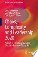 Chaos, Complexity and Leadership 2020 : Application of Nonlinear Dynamics from Interdisciplinary Perspective /