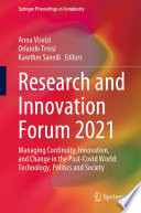 Research and Innovation Forum 2021 : Managing Continuity, Innovation, and Change in the Post-Covid World: Technology, Politics and Society /