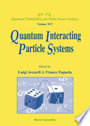 Quantum interacting particle systems : lecture notes of the Volterra-CIRM International School, Trento, Italy, 23-29 September 2000 /