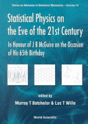 Statistical physics on the eve of the 21st century : in honour of J.B. McGuire on the occasion of his 65th birthday /