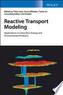 Reactive transport modeling : applications in subsurface energy and environmental problems /