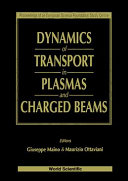 Dynamics of transport in plasmas and charged beams : proceedings of an European Science Foundation study centre, Villa Gualino, Torino, Italy, June-September 1994 /