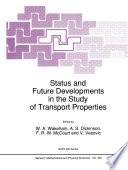 Status and future developments in the study of transport properties /