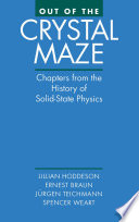 Out of the crystal maze : chapters from the history of solid-state physics /