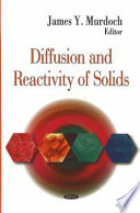 Diffusion and reactivity of solids /