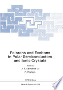 Polarons and excitons in polar semiconductors and ionic crystals /