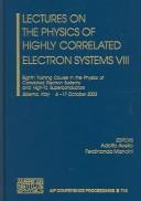 Lectures on the physics of highly correlated electron systems VIII : Eighth Training Course in the Physics of Correlated Electron Systems and High-Tc Superconductors, Salerno, Italy, 6-17 October 2003 /