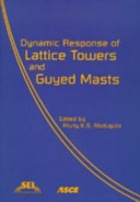 Dynamic response of lattice towers and guyed masts /