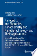 Nanooptics and Photonics, Nanochemistry and Nanobiotechnology, and  Their Applications  : Selected Proceedings of the 7th International Conference Nanotechnology and Nanomaterials (NANO2019), 27 - 30 August 2019, Lviv, Ukraine /