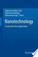 Nanotechnology : Trends and Future Applications /