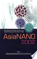 AsiaNano 2002 : proceedings of the Asian Symposium on Nanotechnology and Nanoscience 2002 /