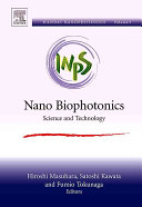 Nano biophotonics : science and technology : proceedings of the 3rd International Nanophotonics Symposium Handai July 6-8th 2006, Suita Campus of Osaka University, Osaka, Japan /