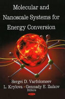 Molecular and nanoscale systems for energy conversion /