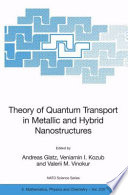 Theory of quantum transport in metallic and hybrid nanostructures /