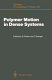 Polymer motion in dense systems : proceedings of the workshop, Grenoble, France, September 23-25, 1987 /