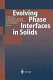 Fundamental contributions to the continuum theory of evolving phase interfaces in solids : a collection of reprints of 14 seminal papers, dedicated to Morton E. Gurtin on the occasion of his sixty-fifth birthday /