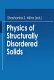 Physics of structurally disordered solids : [proceedings of the NATO Advanced Study Institute on the Physics of Structurally Disordered Solids, held on July 29-August 9, 1974] /