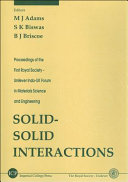 Solid-solid interactions : proceedings of the first Royal Society-Unilever Indo-UK Forum in Materials Science and Engineering /