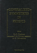 Generalized symmetries in physics : proceedings of the International Symposium on Mathematical Physics, Arnold Sommerfeld Institute, Clausthal, 27-29 July 1993 /