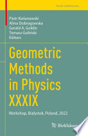 Geometric Methods in Physics XXXIX : Workshop, Białystok, Poland, 2022 /